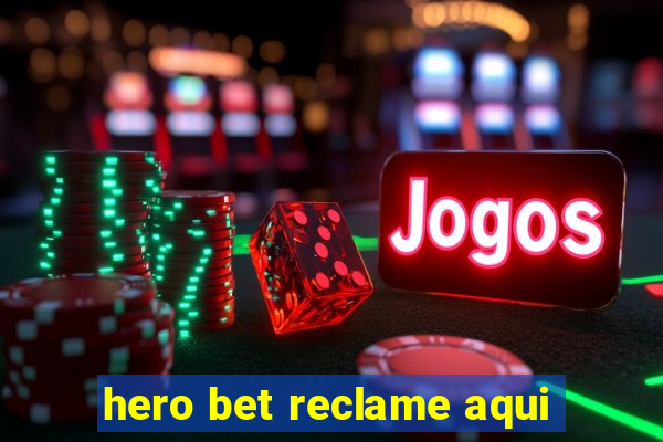 hero bet reclame aqui